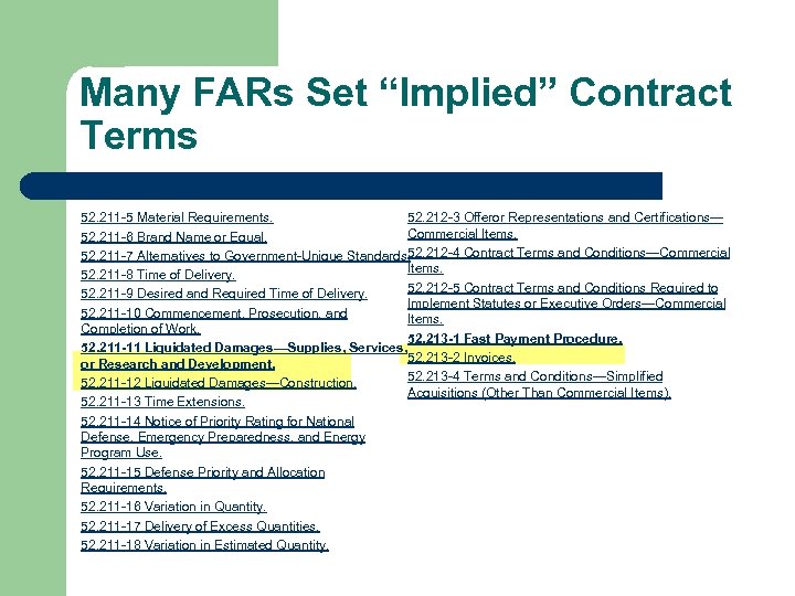 Many FARs Set “Implied” Contract Terms 52. 212 -3 Offeror Representations and Certifications— 52.