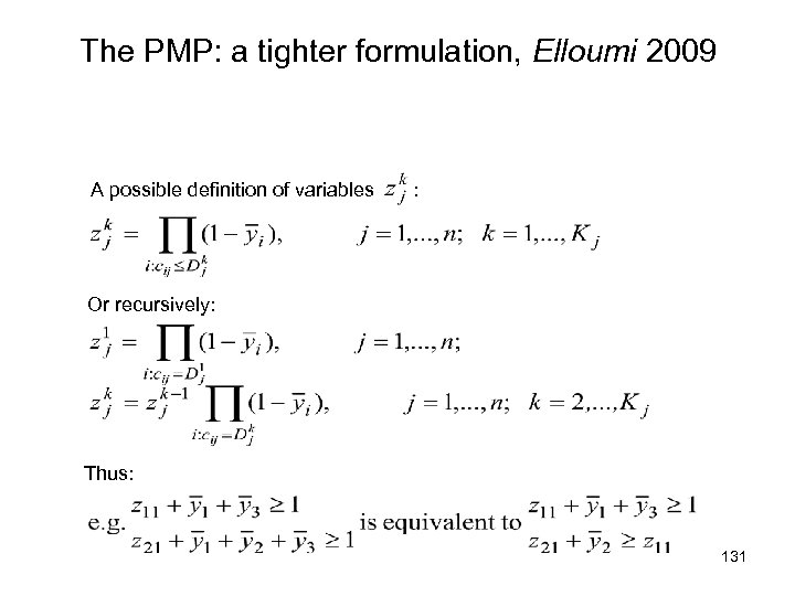 The PMP: a tighter formulation, Elloumi 2009 A possible definition of variables : Or