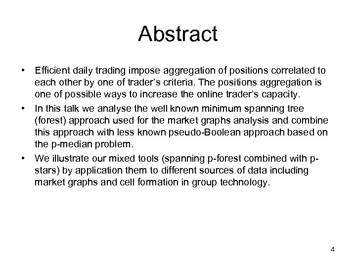 Abstract • Efficient daily trading impose aggregation of positions correlated to each other by