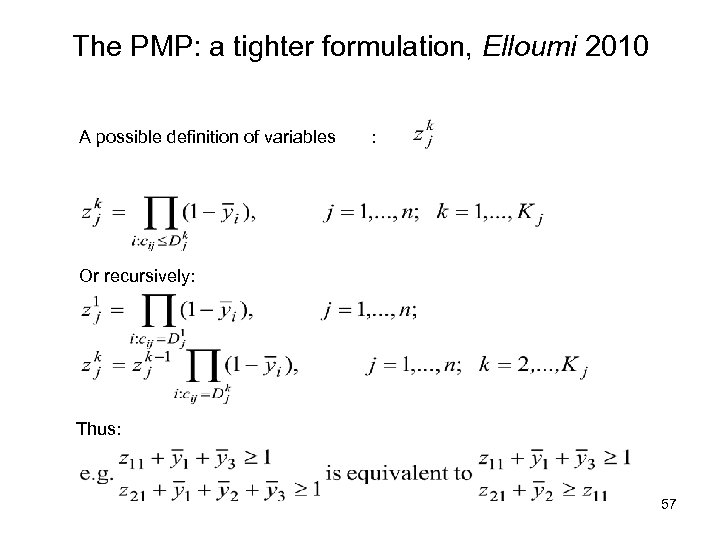 The PMP: a tighter formulation, Elloumi 2010 A possible definition of variables : Or