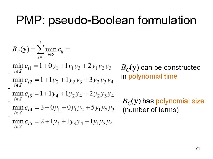 PMP: pseudo-Boolean formulation + + BC(y) can be constructed in polynomial time BC(y) has