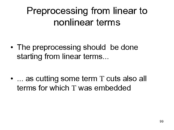 Preprocessing from linear to nonlinear terms • The preprocessing should be done starting from