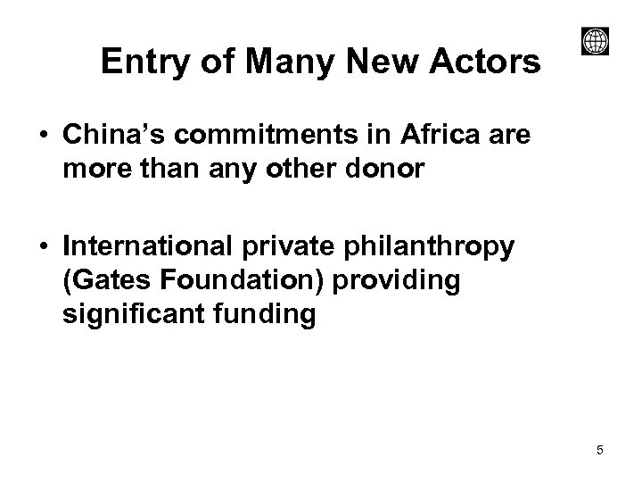 Entry of Many New Actors • China’s commitments in Africa are more than any