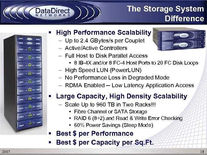 The Storage System Difference § High Performance Scalability – Up to 2. 4 GBytes/s