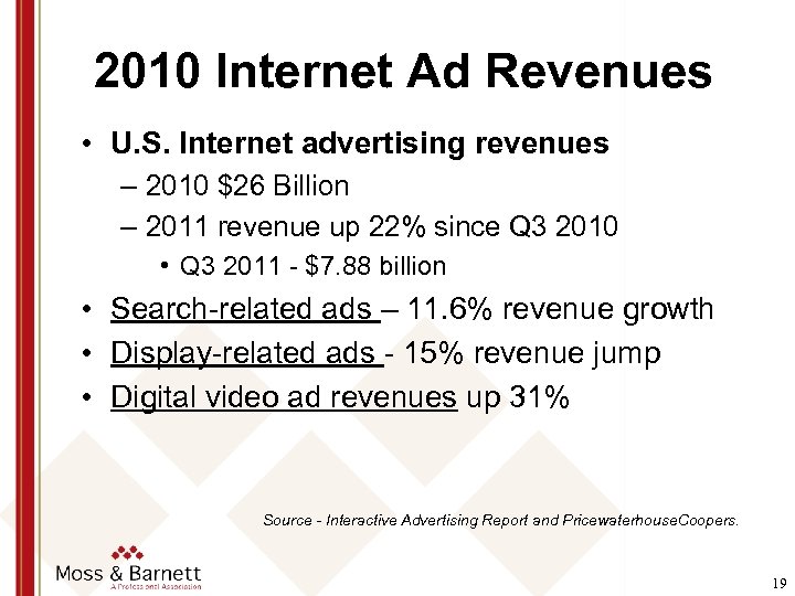 2010 Internet Ad Revenues • U. S. Internet advertising revenues – 2010 $26 Billion