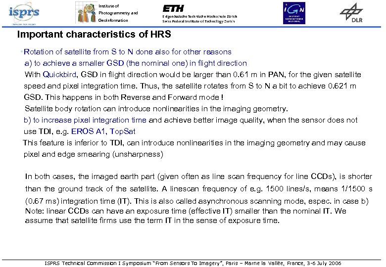 Institute of Photogrammetry and Geo. Information Important characteristics of HRS • Rotation of satellite