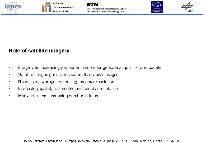 Institute of Photogrammetry and Geo. Information Role of satellite imagery • Imagery an increasingly