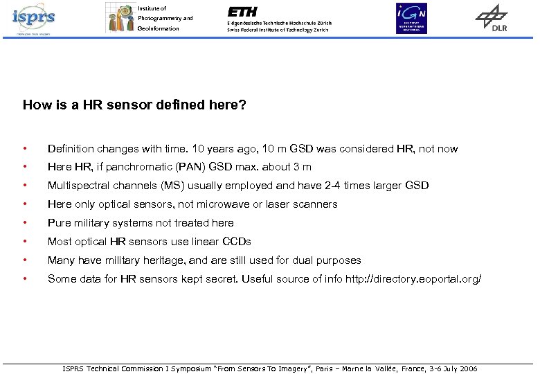 Institute of Photogrammetry and Geo. Information How is a HR sensor defined here? •