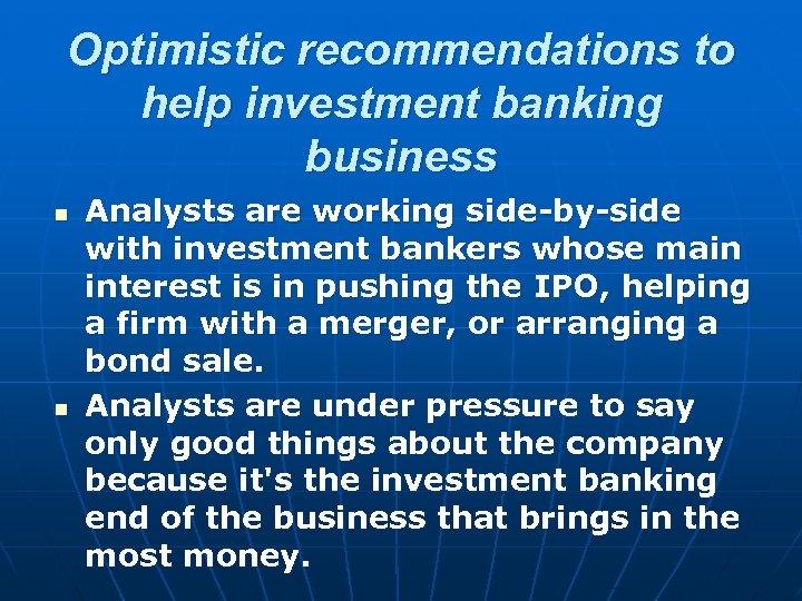 Optimistic recommendations to help investment banking business n n Analysts are working side-by-side with