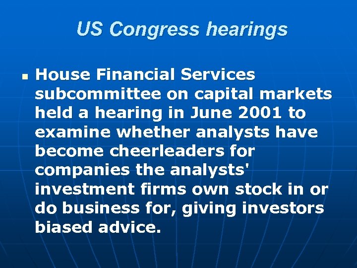 US Congress hearings n House Financial Services subcommittee on capital markets held a hearing