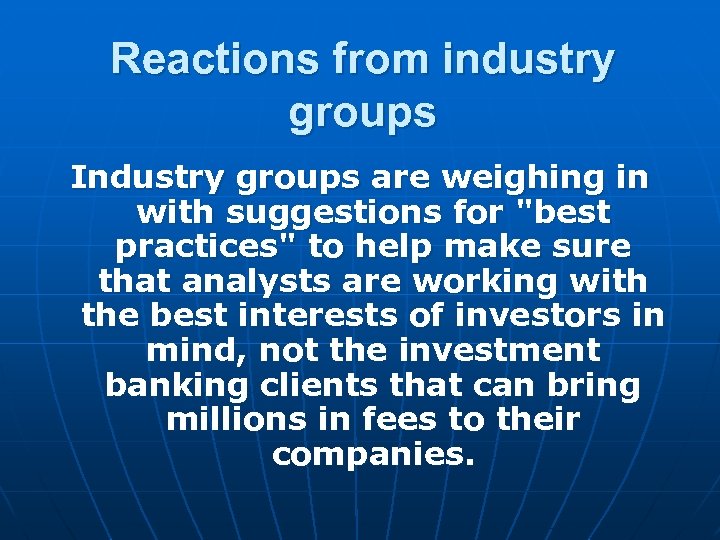 Reactions from industry groups Industry groups are weighing in with suggestions for 