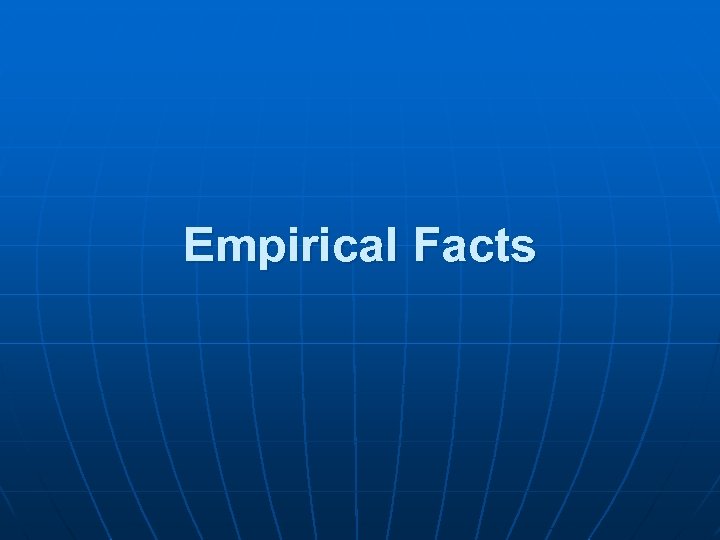 Empirical Facts 