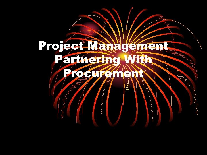 Project Management Partnering With Procurement 