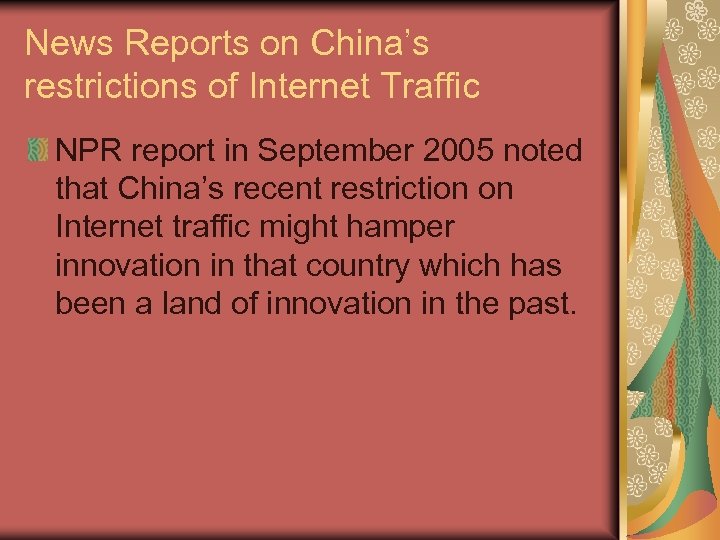 News Reports on China’s restrictions of Internet Traffic NPR report in September 2005 noted