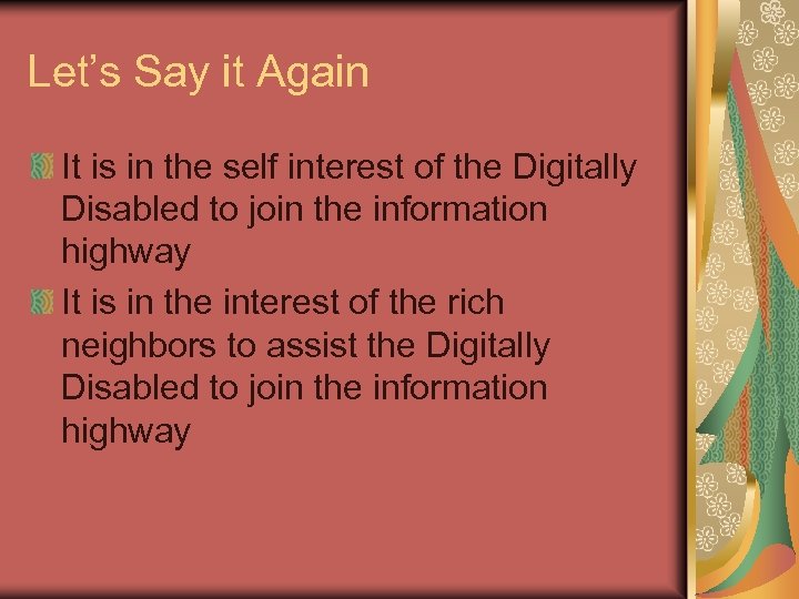 Let’s Say it Again It is in the self interest of the Digitally Disabled