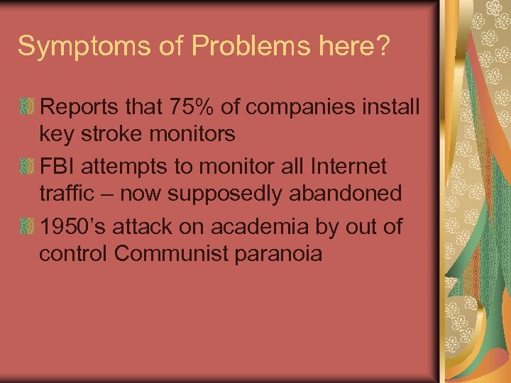 Symptoms of Problems here? Reports that 75% of companies install key stroke monitors FBI