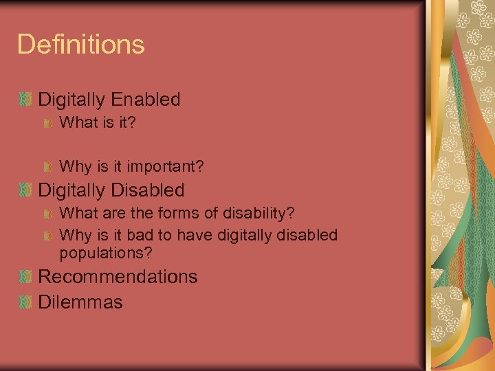 Definitions Digitally Enabled What is it? Why is it important? Digitally Disabled What are