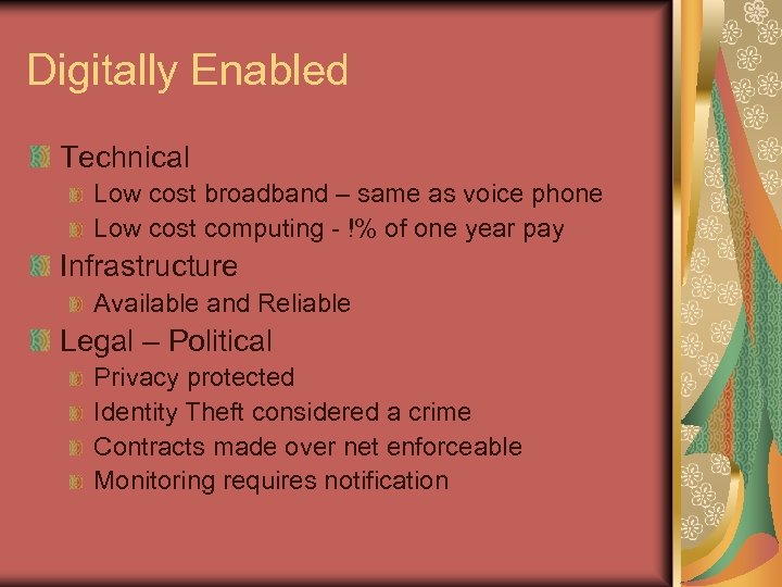 Digitally Enabled Technical Low cost broadband – same as voice phone Low cost computing