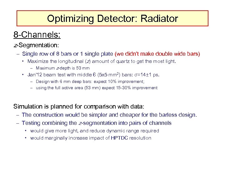 Optimizing Detector: Radiator 8 -Channels: z-Segmentation: – Single row of 8 bars or 1