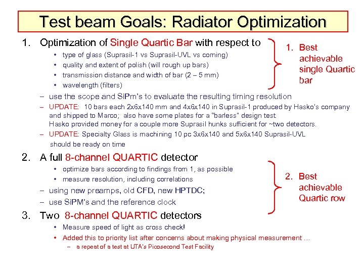 Test beam Goals: Radiator Optimization 1. Optimization of Single Quartic Bar with respect to