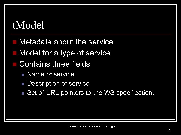 t. Model Metadata about the service n Model for a type of service n