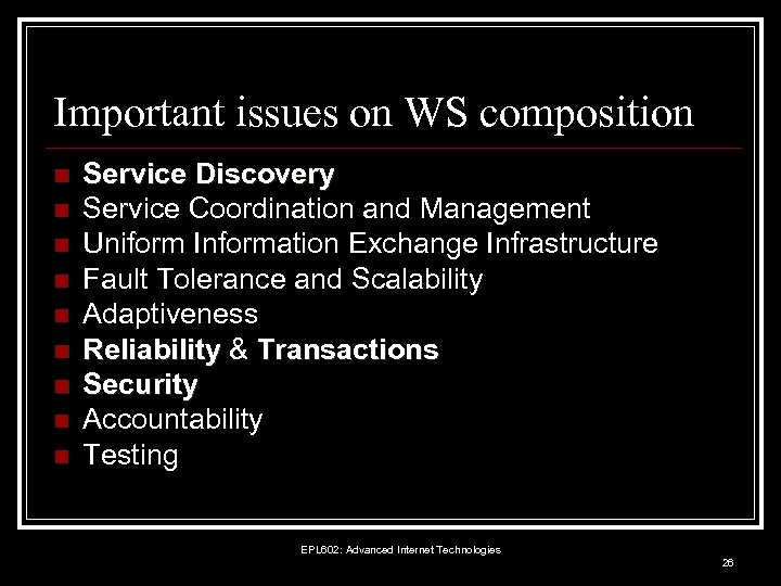 Important issues on WS composition n n n n Service Discovery Service Coordination and