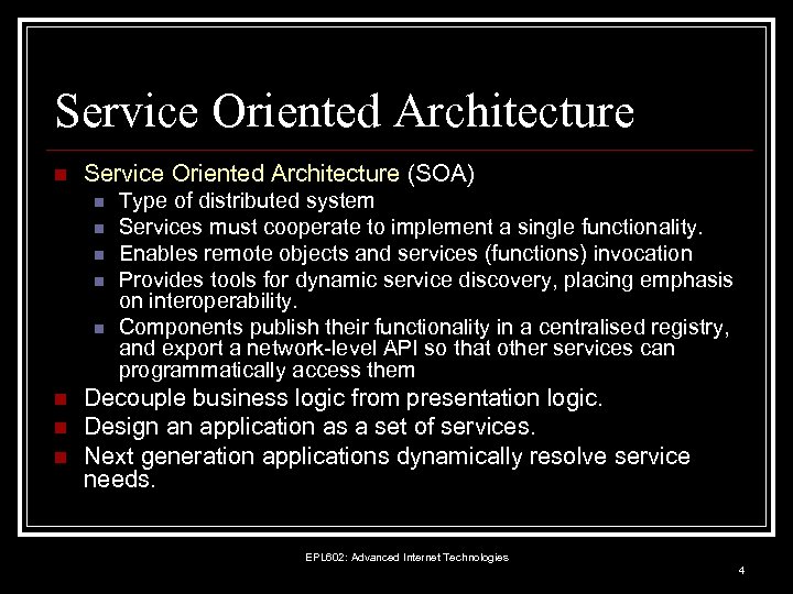 Service Oriented Architecture n Service Oriented Architecture (SOA) n n n n Type of