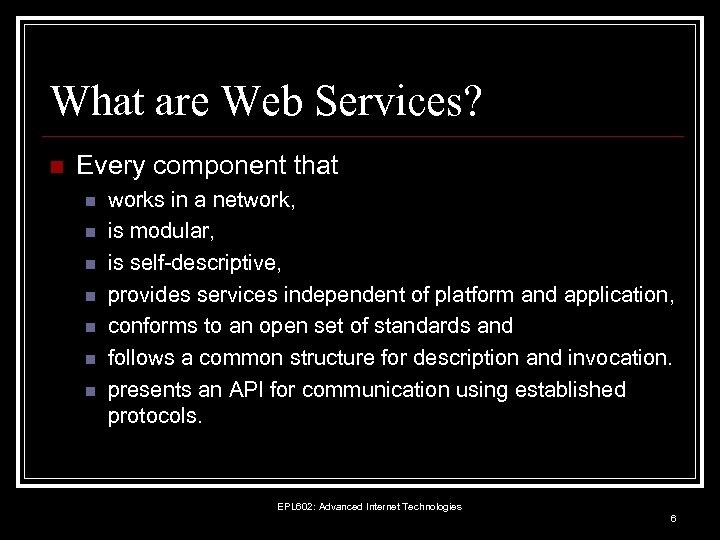 What are Web Services? n Every component that n n n n works in