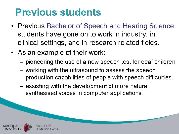 Previous students • Previous Bachelor of Speech and Hearing Science students have gone on