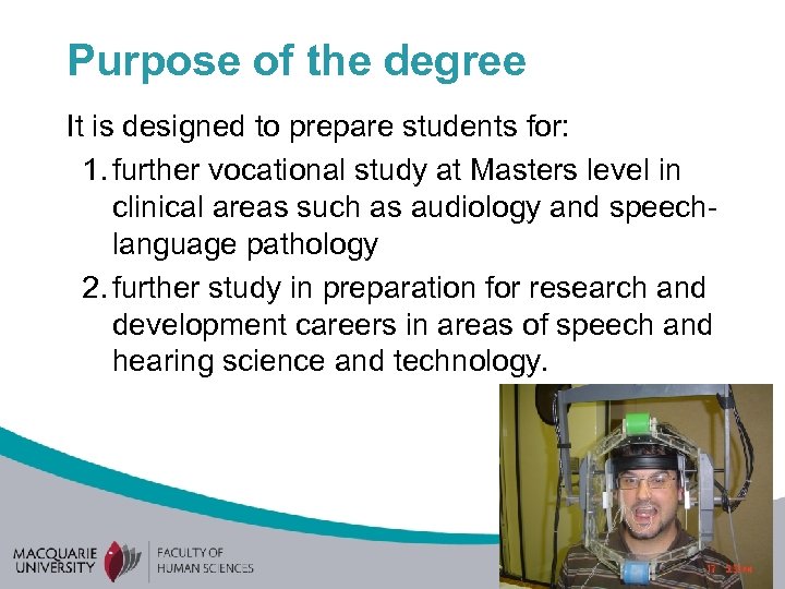 Purpose of the degree It is designed to prepare students for: 1. further vocational