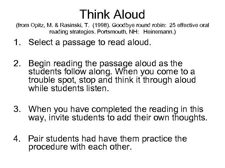 Think Aloud (from Opitz, M. & Rasinski, T. (1998). Goodbye round robin: 25 effective