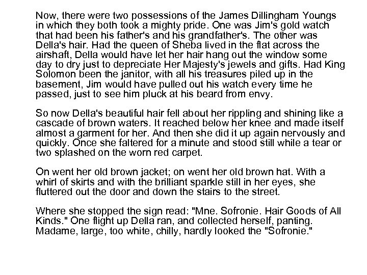 Now, there were two possessions of the James Dillingham Youngs in which they both