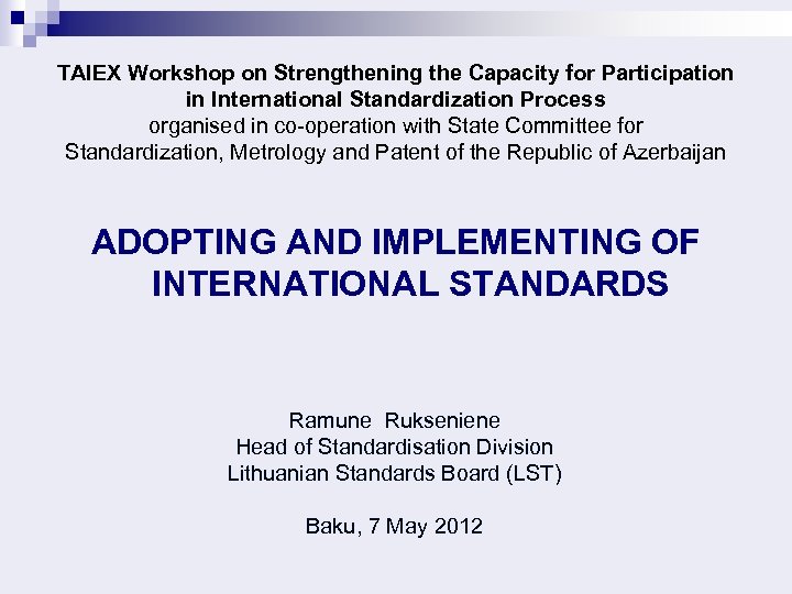 TAIEX Workshop on Strengthening the Capacity for Participation in International Standardization Process organised in