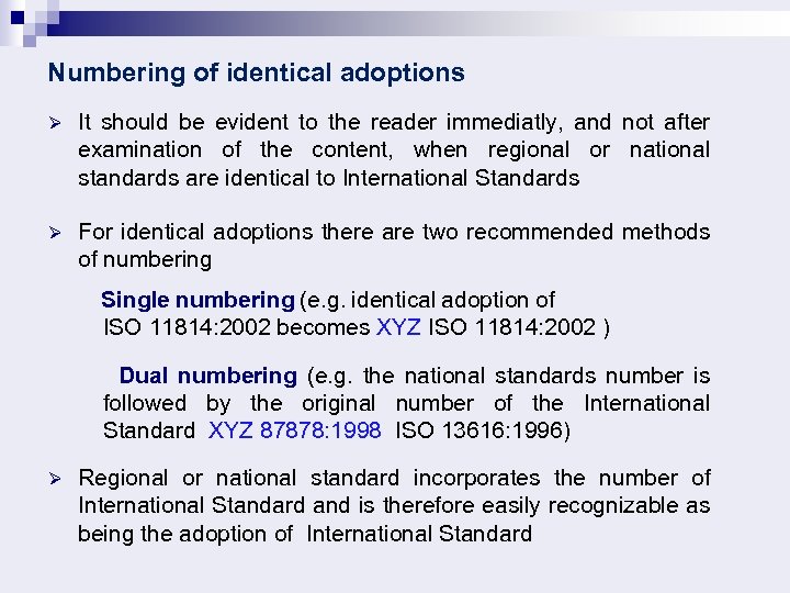 Numbering of identical adoptions Ø It should be evident to the reader immediatly, and