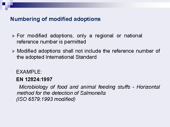 Numbering of modified adoptions Ø For modified adoptions, only a regional or national reference