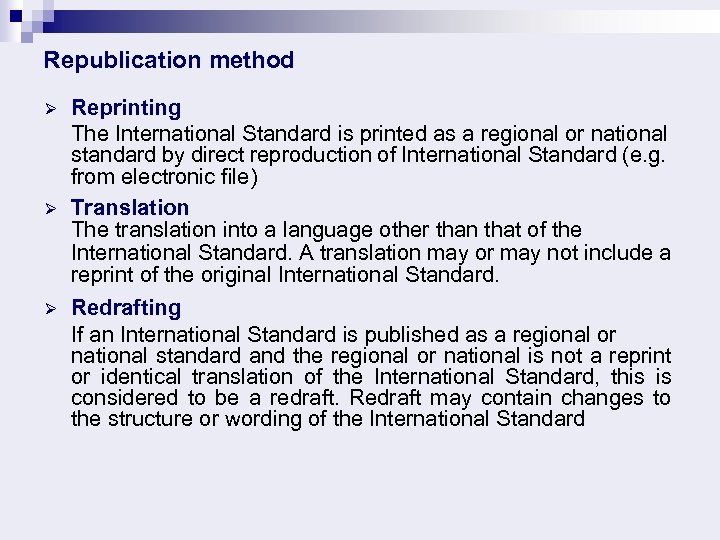 Republication method Ø Ø Ø Reprinting The International Standard is printed as a regional