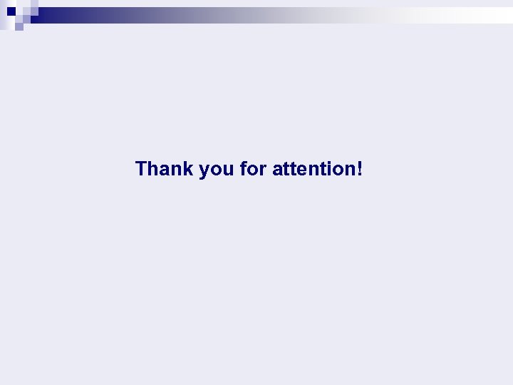 Thank you for attention! 