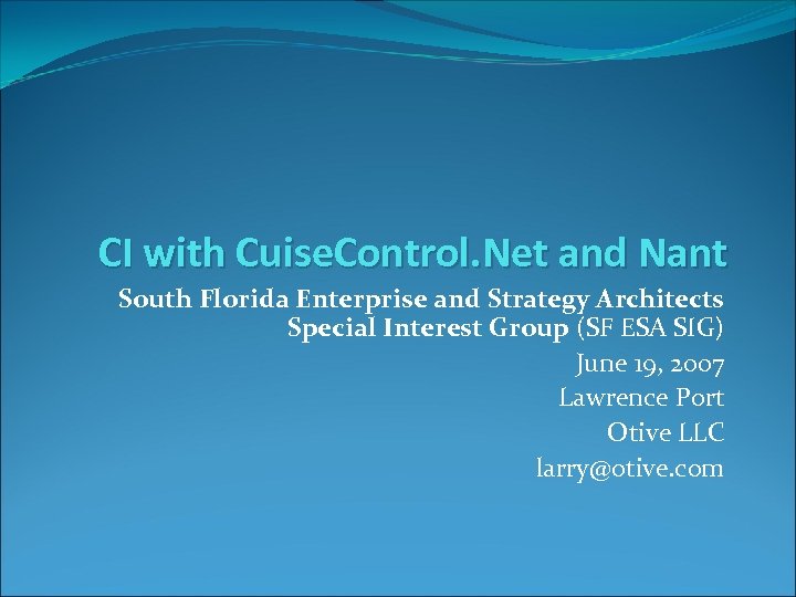 CI with Cuise. Control. Net and Nant South Florida Enterprise and Strategy Architects Special