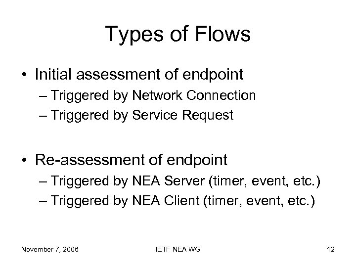 Types of Flows • Initial assessment of endpoint – Triggered by Network Connection –