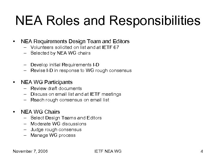 NEA Roles and Responsibilities • NEA Requirements Design Team and Editors – Volunteers solicited