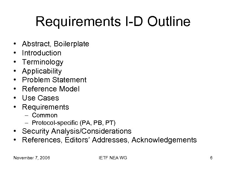 Requirements I-D Outline • • Abstract, Boilerplate Introduction Terminology Applicability Problem Statement Reference Model