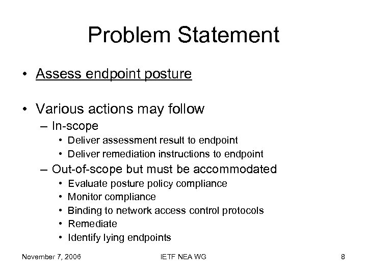 Problem Statement • Assess endpoint posture • Various actions may follow – In-scope •