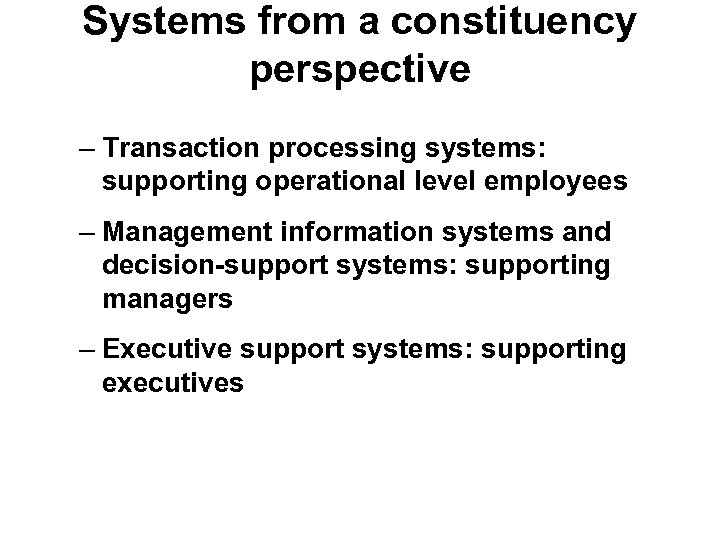 Systems from a constituency perspective – Transaction processing systems: supporting operational level employees –