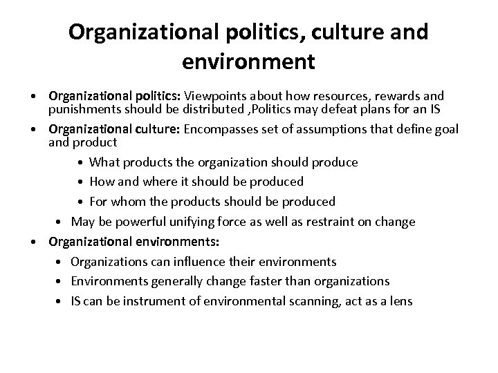 Organizational politics, culture and environment • Organizational politics: Viewpoints about how resources, rewards and
