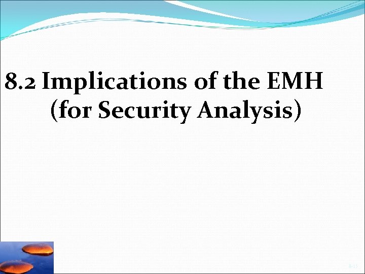 8. 2 Implications of the EMH (for Security Analysis) 8 -15 