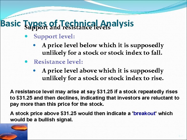Basic Types of Technical Analysis Support and resistance levels Support level: A price level