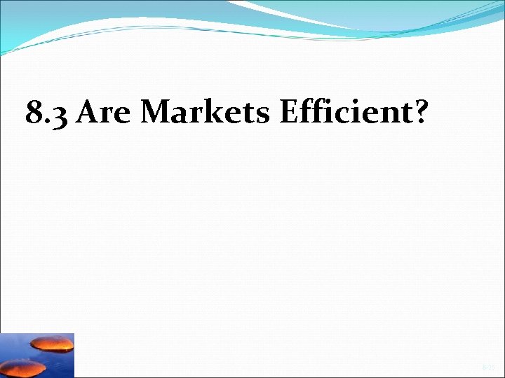 8. 3 Are Markets Efficient? 8 -25 