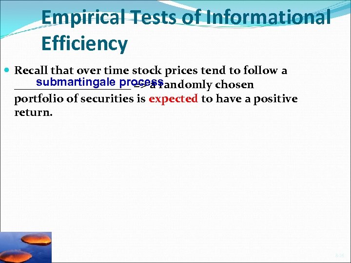 Empirical Tests of Informational Efficiency Recall that over time stock prices tend to follow