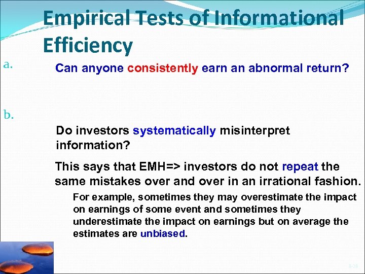 a. Empirical Tests of Informational Efficiency Can anyone consistently earn an abnormal return? b.