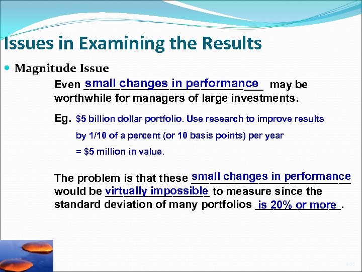 Issues in Examining the Results Magnitude Issue small changes in performance Even _______________ may